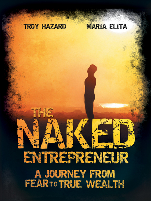 Title details for The Naked Entrepreneur by Troy Hazard - Available